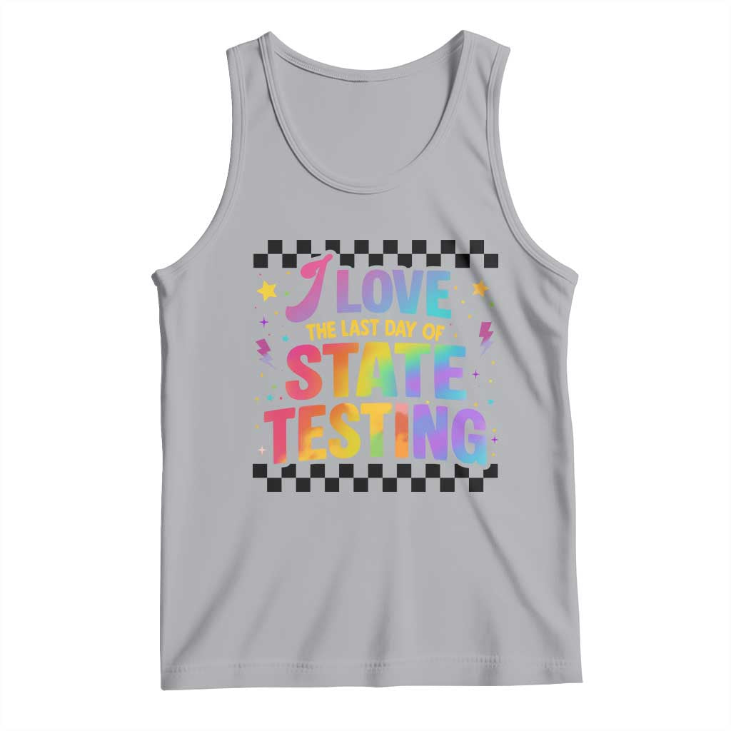 Funny I Love The Last Day Of State Testing Tank Top Retro Rainbow Test Day Celebration Teacher Student