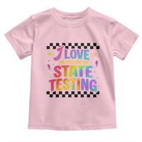 Funny I Love The Last Day Of State Testing Toddler T Shirt Retro Rainbow Test Day Celebration Teacher Student