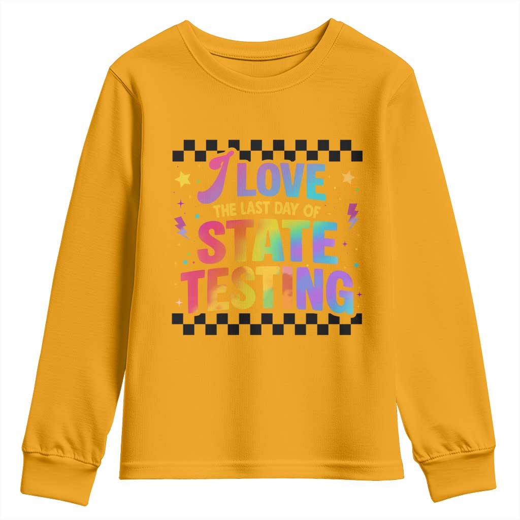 Funny I Love The Last Day Of State Testing Youth Sweatshirt Retro Rainbow Test Day Celebration Teacher Student