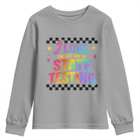Funny I Love The Last Day Of State Testing Youth Sweatshirt Retro Rainbow Test Day Celebration Teacher Student