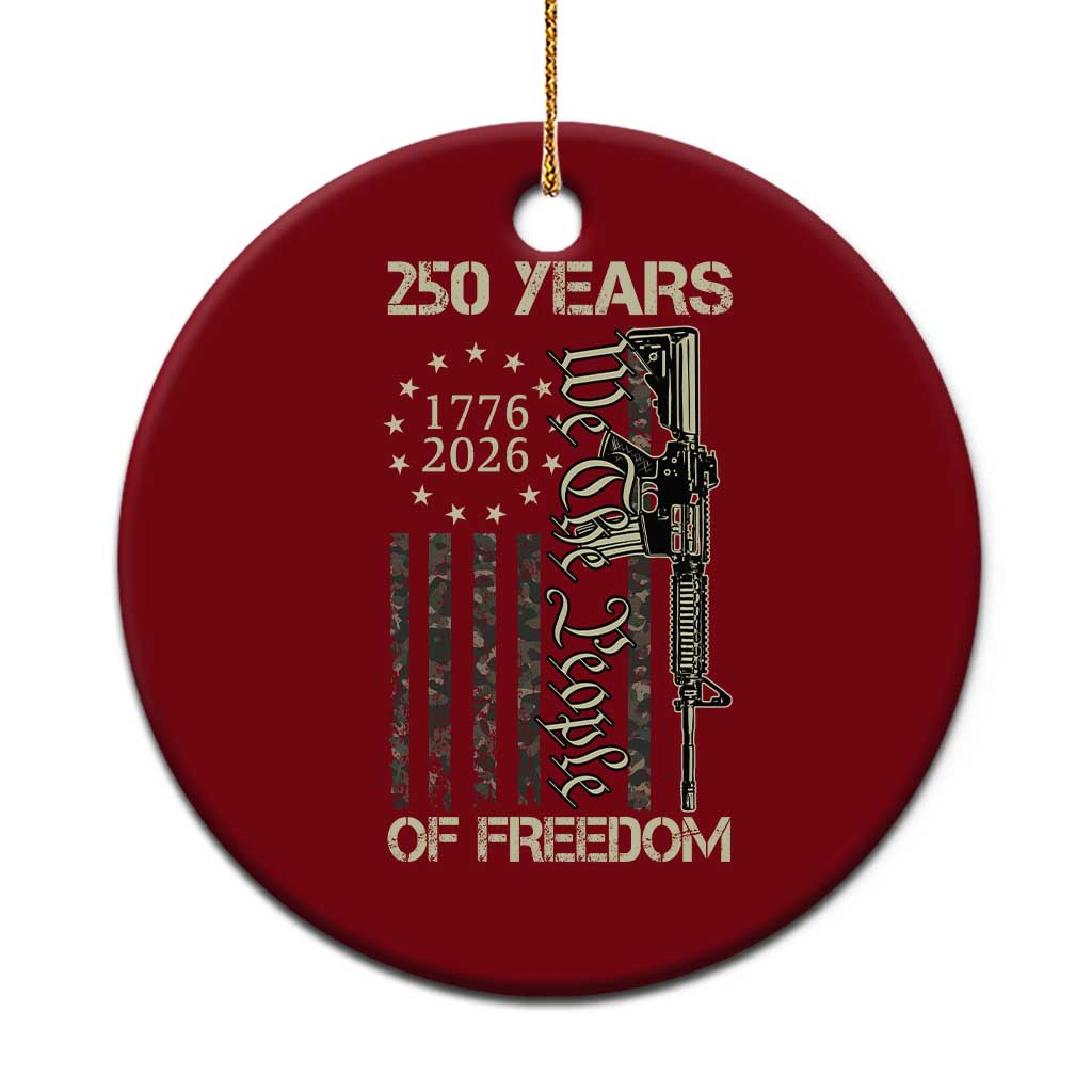 250 Years of Freedom Camo Flag Ceramic Ornament We The People Second Amendment 1776-2026 Patriotic