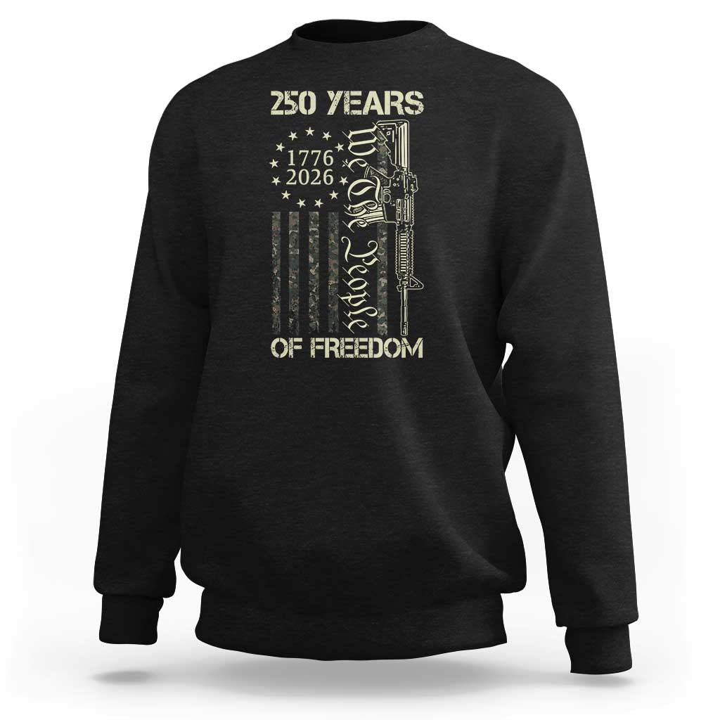 250 Years of Freedom Camo Flag Sweatshirt We The People Second Amendment 1776-2026 Patriotic