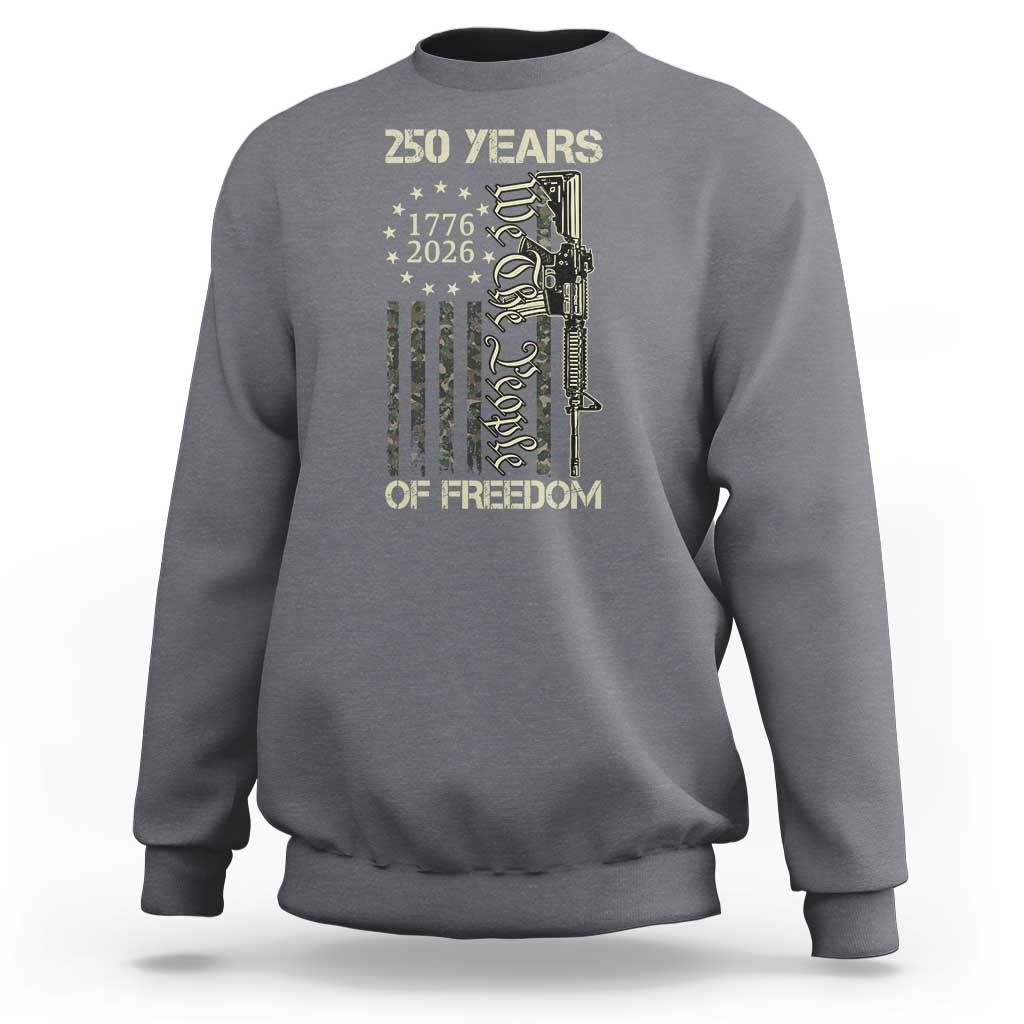 250 Years of Freedom Camo Flag Sweatshirt We The People Second Amendment 1776-2026 Patriotic