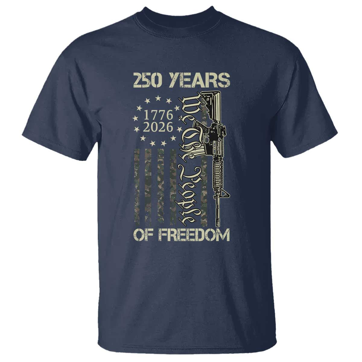 250 Years of Freedom Camo Flag T Shirt We The People Second Amendment 1776-2026 Patriotic