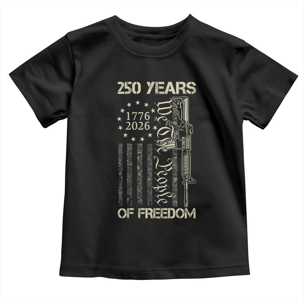250 Years of Freedom Camo Flag Toddler T Shirt We The People Second Amendment 1776-2026 Patriotic