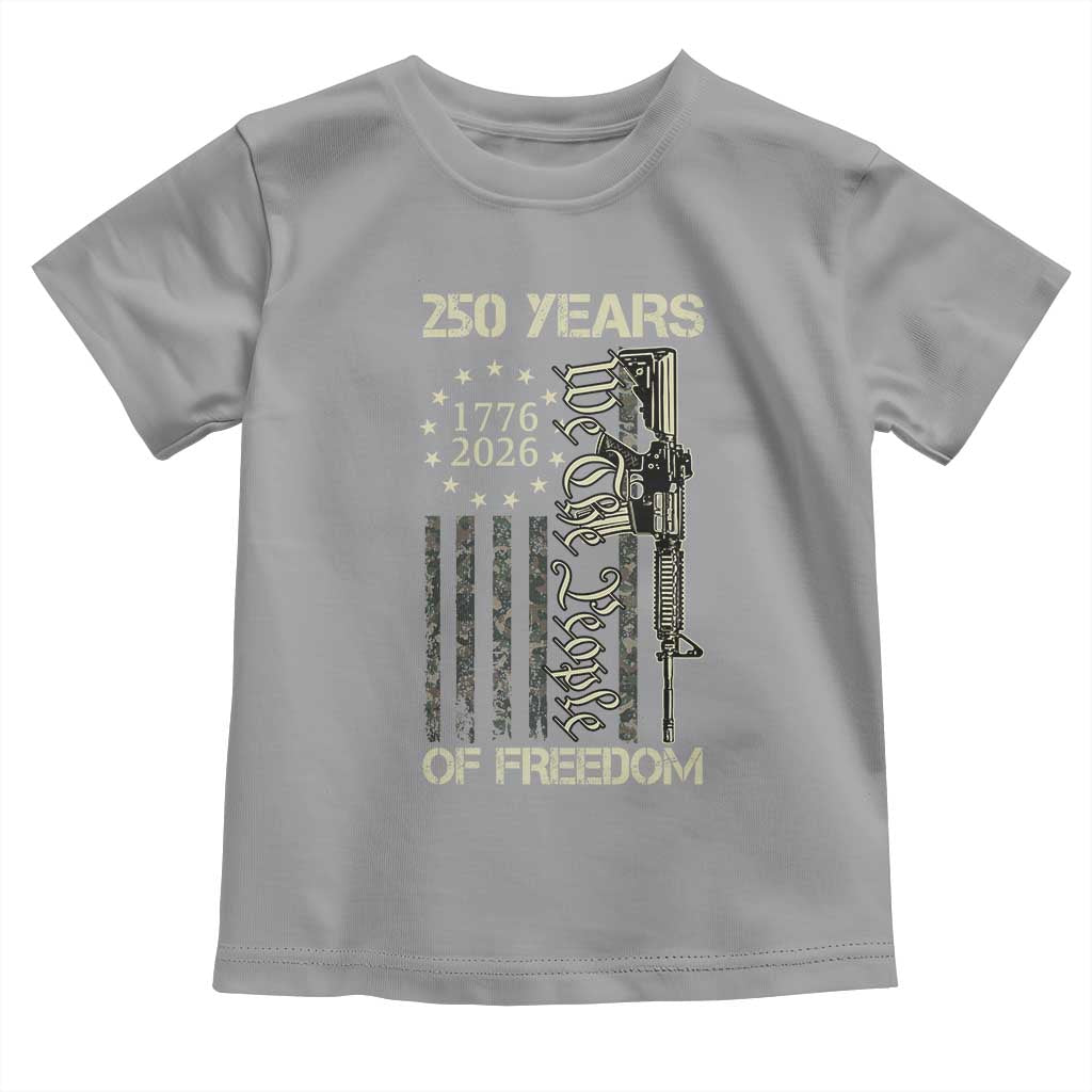 250 Years of Freedom Camo Flag Toddler T Shirt We The People Second Amendment 1776-2026 Patriotic