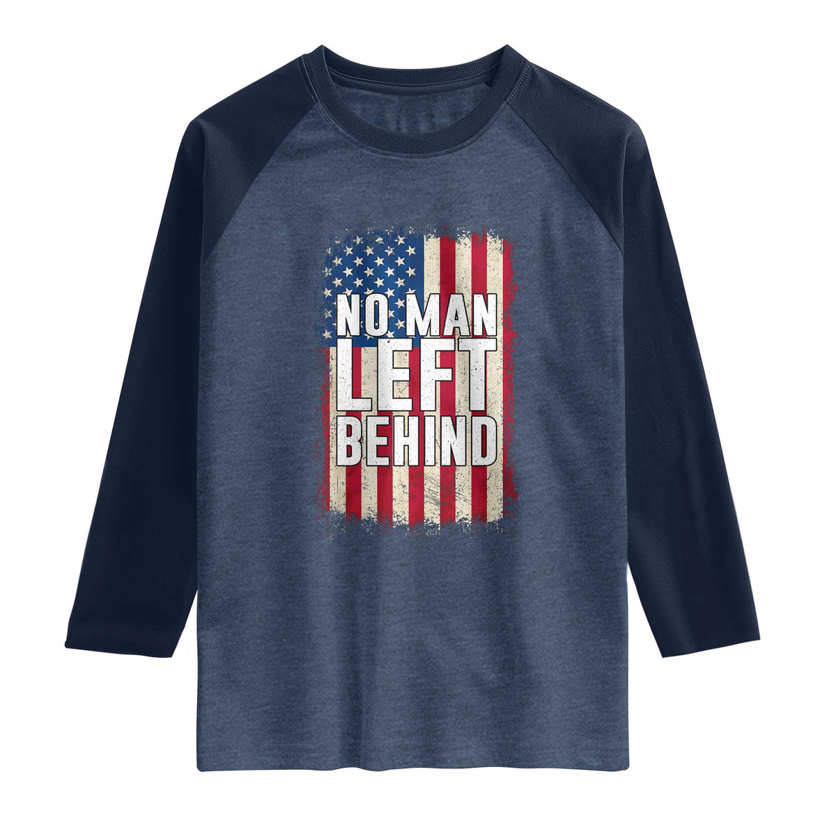 No Man Left Behind Patriotic Raglan Shirt Distressed American Flag