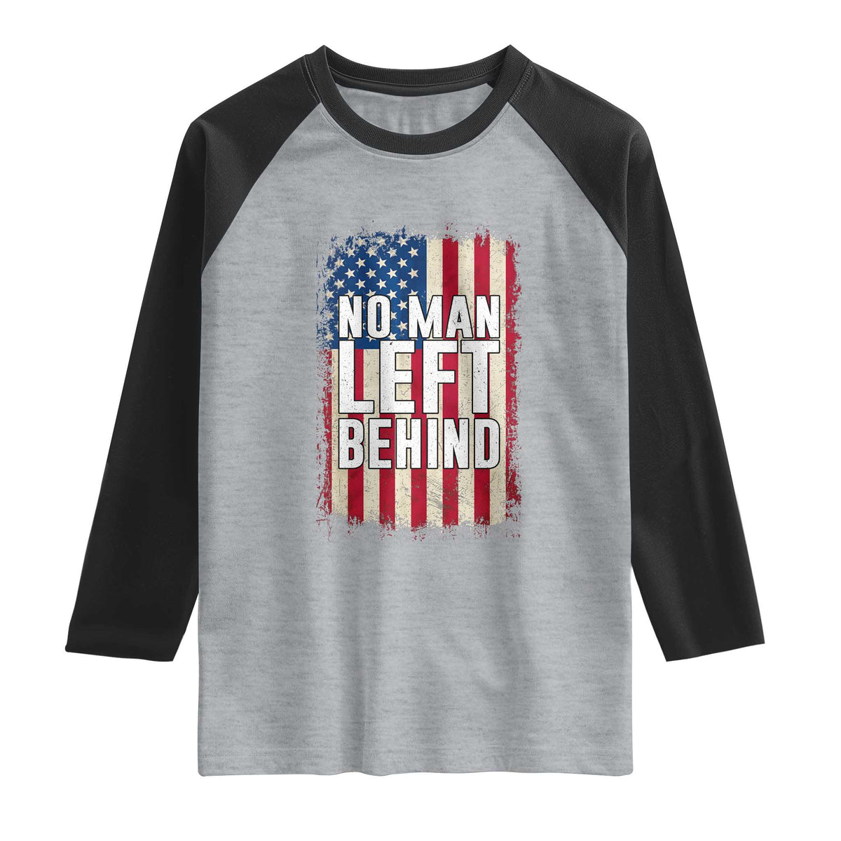 No Man Left Behind Patriotic Raglan Shirt Distressed American Flag