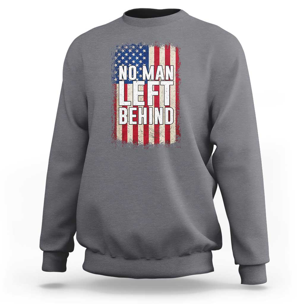 No Man Left Behind Patriotic Sweatshirt Distressed American Flag