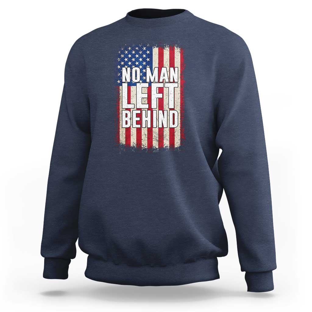 No Man Left Behind Patriotic Sweatshirt Distressed American Flag