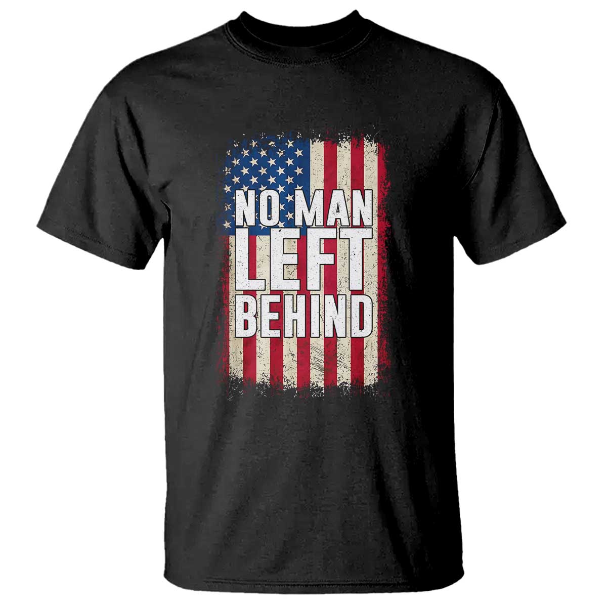No Man Left Behind Patriotic T Shirt Distressed American Flag