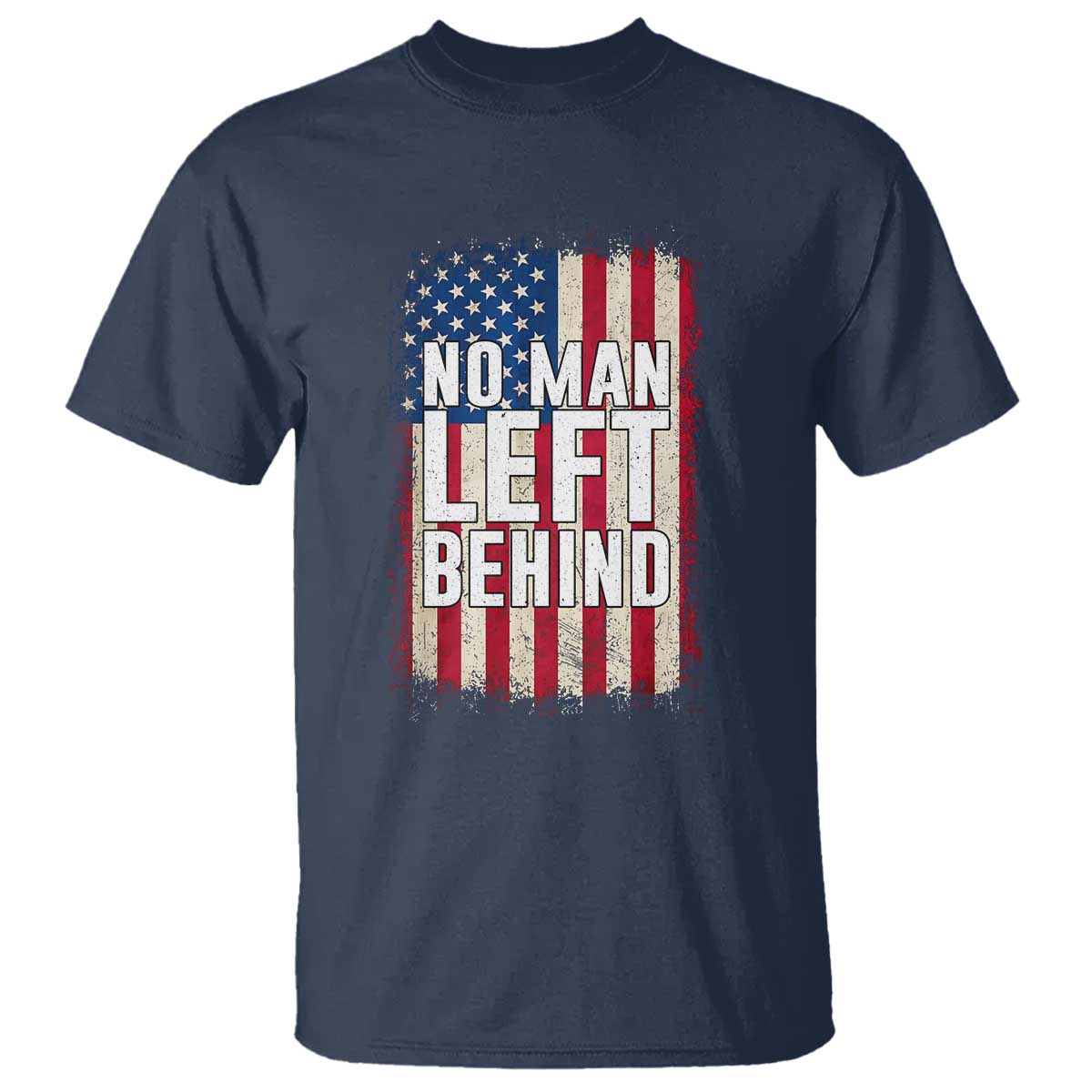 No Man Left Behind Patriotic T Shirt Distressed American Flag
