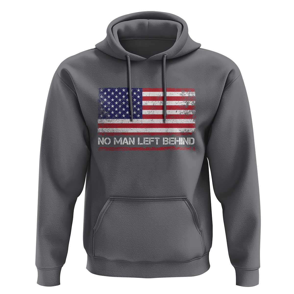 No Man Left Behind Distressed USA Flag Hoodie Patriotic US Military Brotherhood