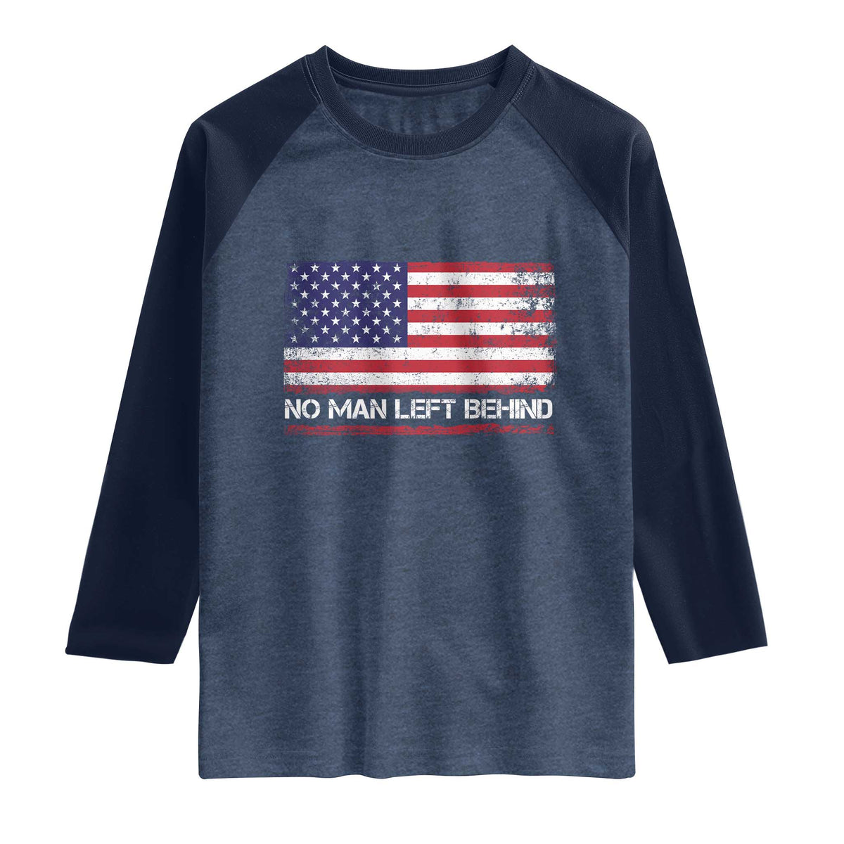 No Man Left Behind Distressed USA Flag Raglan Shirt Patriotic US Military Brotherhood