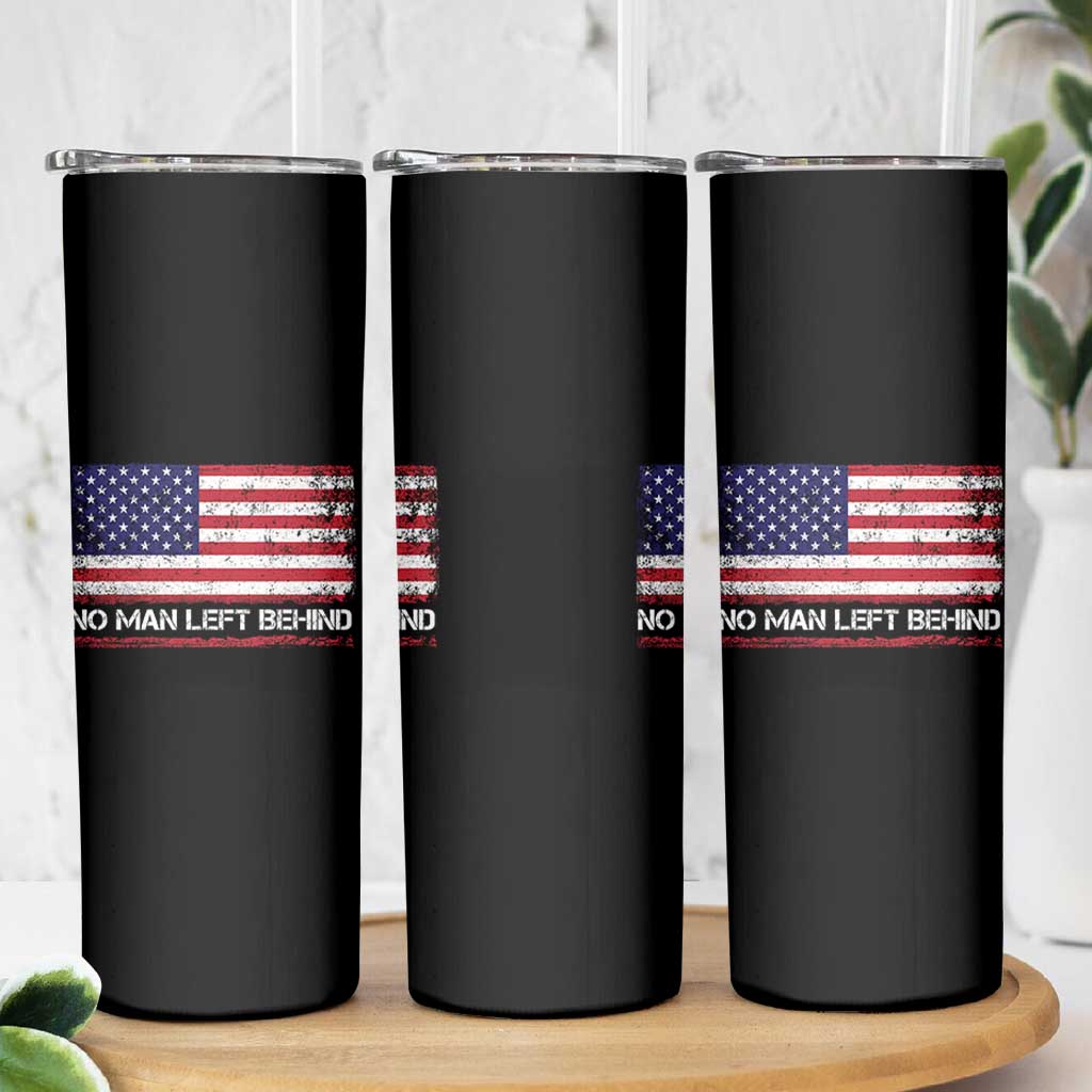 No Man Left Behind Distressed USA Flag Skinny Tumbler Patriotic US Military Brotherhood