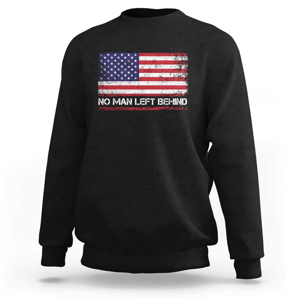 No Man Left Behind Distressed USA Flag Sweatshirt Patriotic US Military Brotherhood