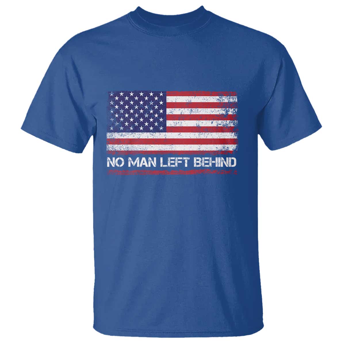 No Man Left Behind Distressed USA Flag T Shirt Patriotic US Military Brotherhood
