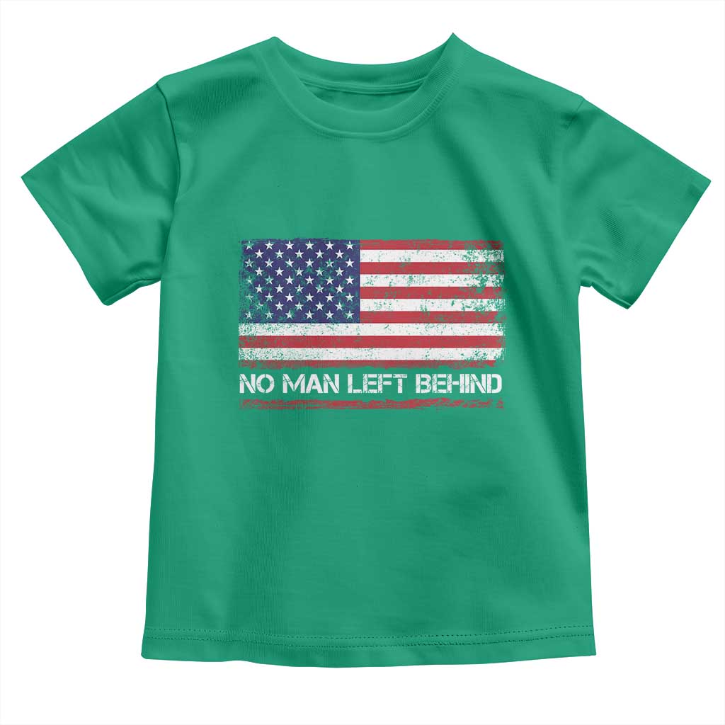 No Man Left Behind Distressed USA Flag Toddler T Shirt Patriotic US Military Brotherhood