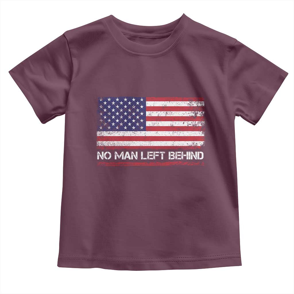 No Man Left Behind Distressed USA Flag Toddler T Shirt Patriotic US Military Brotherhood
