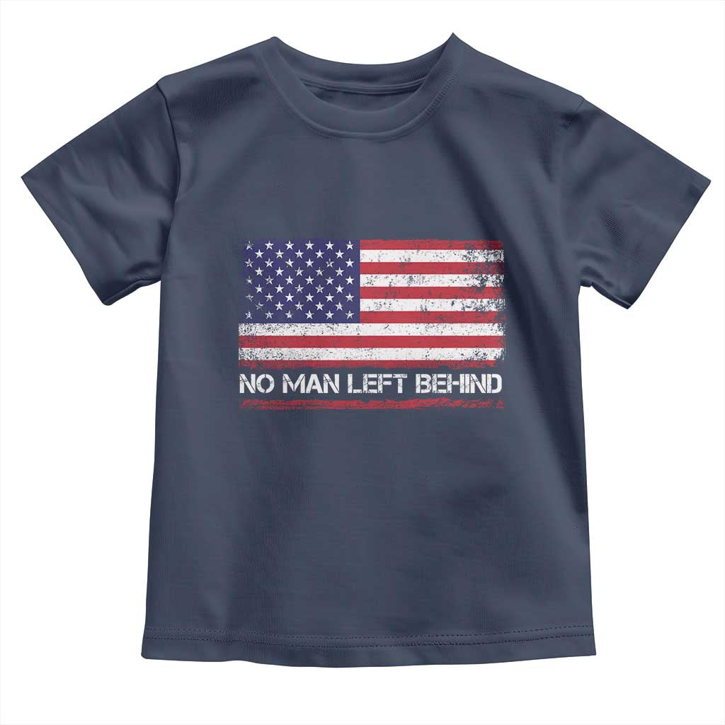 No Man Left Behind Distressed USA Flag Toddler T Shirt Patriotic US Military Brotherhood