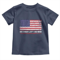 No Man Left Behind Distressed USA Flag Toddler T Shirt Patriotic US Military Brotherhood