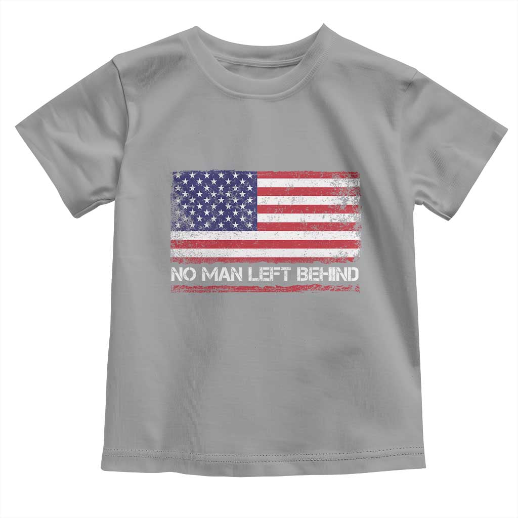 No Man Left Behind Distressed USA Flag Toddler T Shirt Patriotic US Military Brotherhood