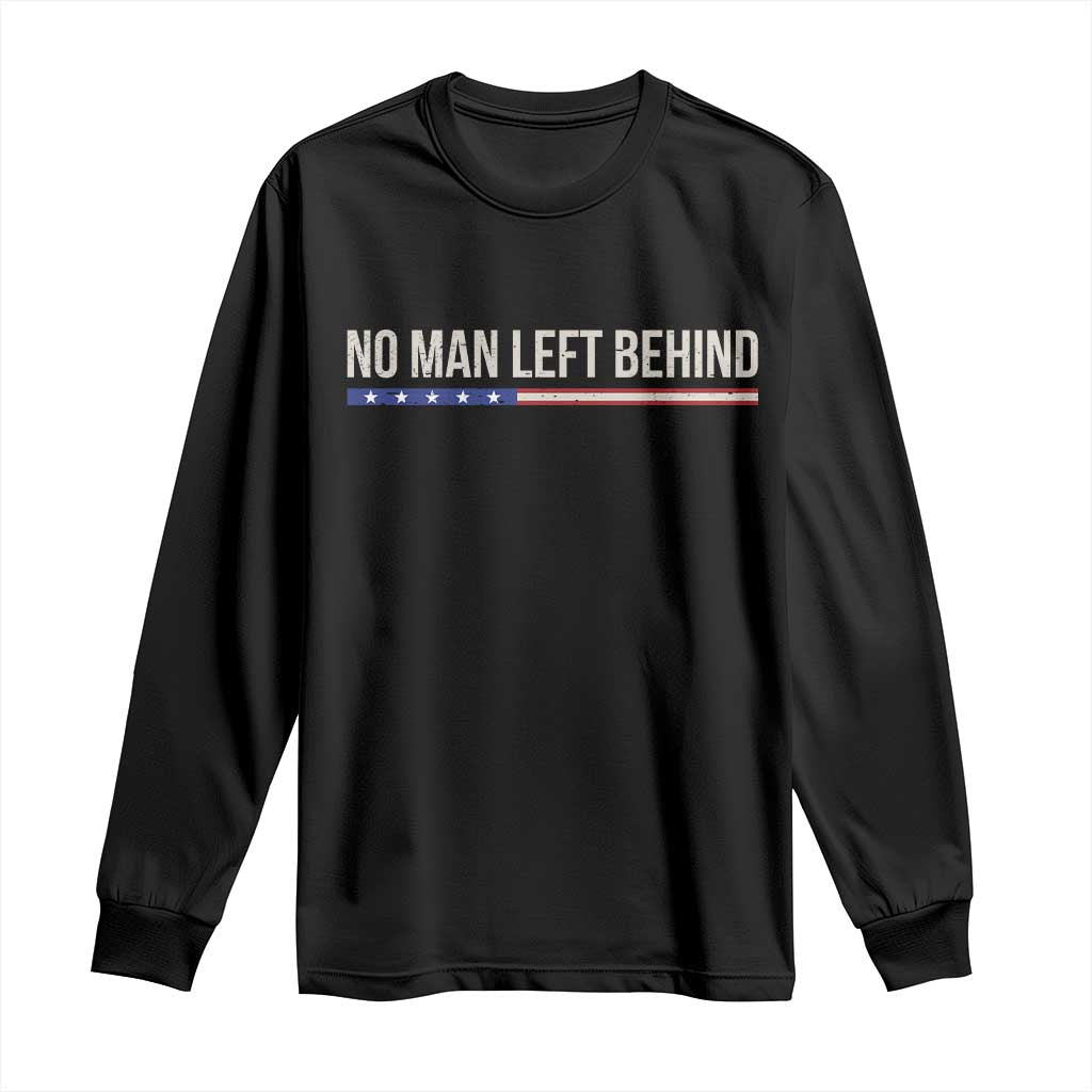 No Man Left Behind Minimalist Patriotic Flag Long Sleeve Shirt US Military Brotherhood Pride