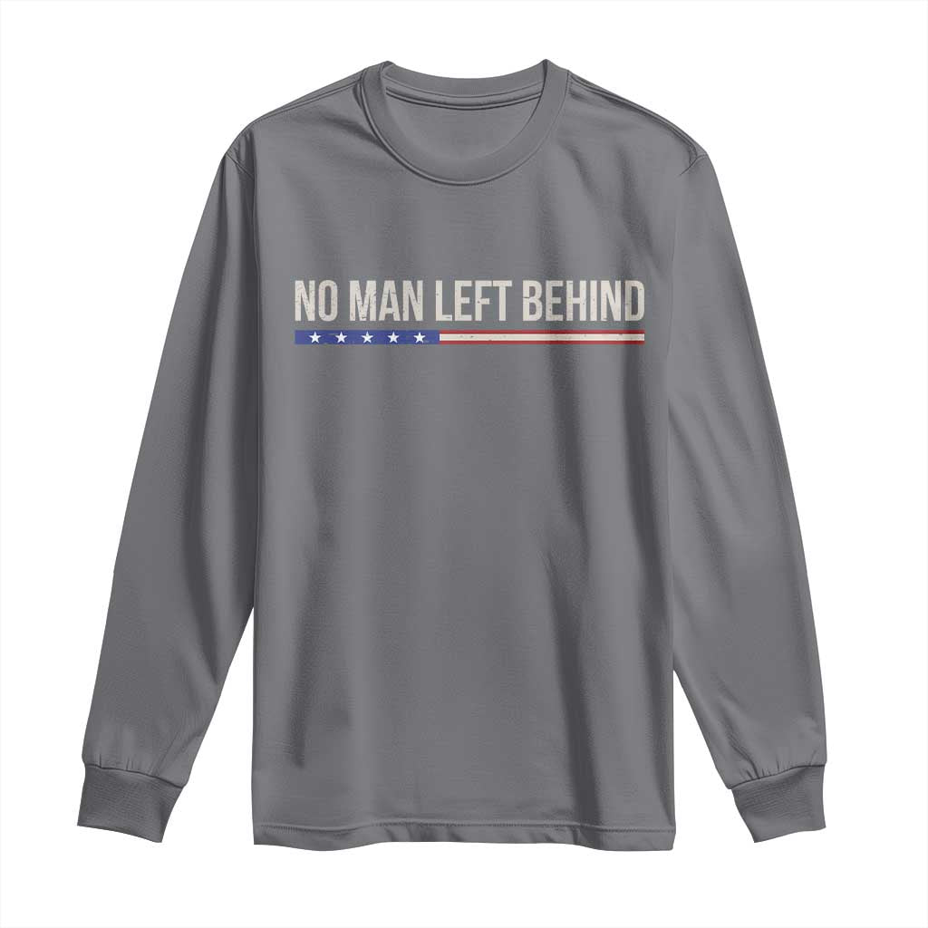 No Man Left Behind Minimalist Patriotic Flag Long Sleeve Shirt US Military Brotherhood Pride