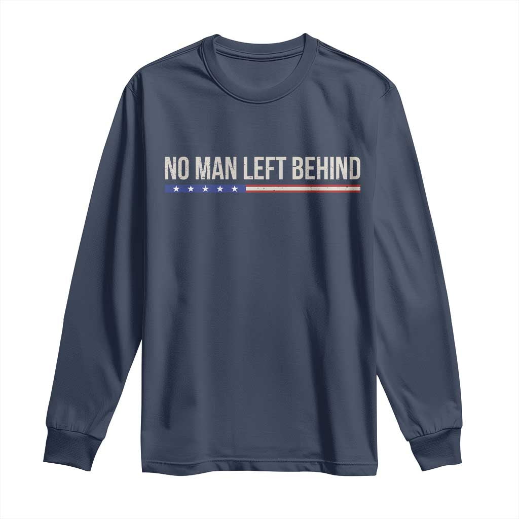 No Man Left Behind Minimalist Patriotic Flag Long Sleeve Shirt US Military Brotherhood Pride