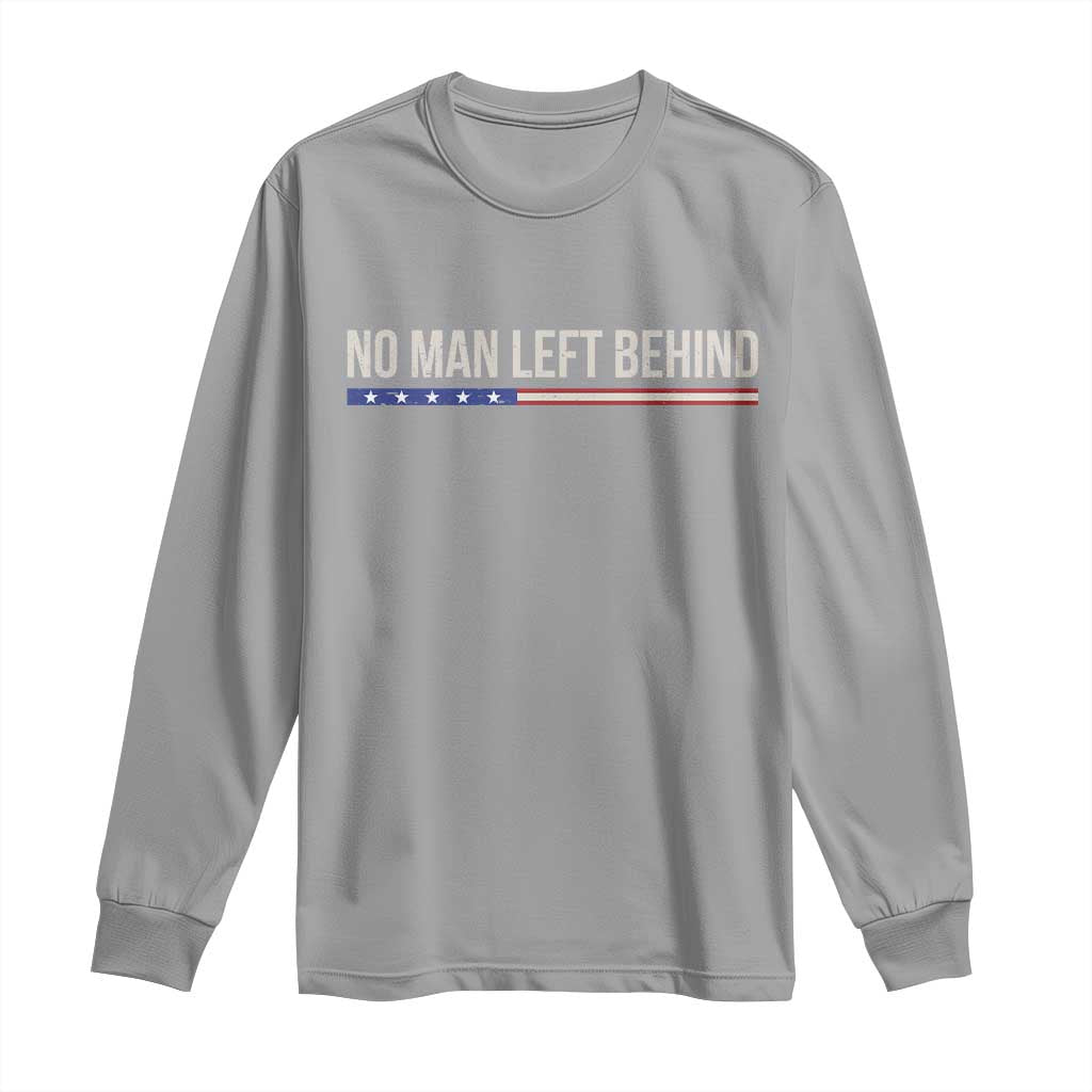 No Man Left Behind Minimalist Patriotic Flag Long Sleeve Shirt US Military Brotherhood Pride