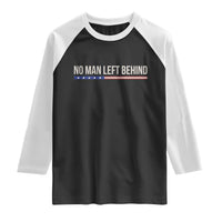 No Man Left Behind Minimalist Patriotic Flag Raglan Shirt US Military Brotherhood Pride