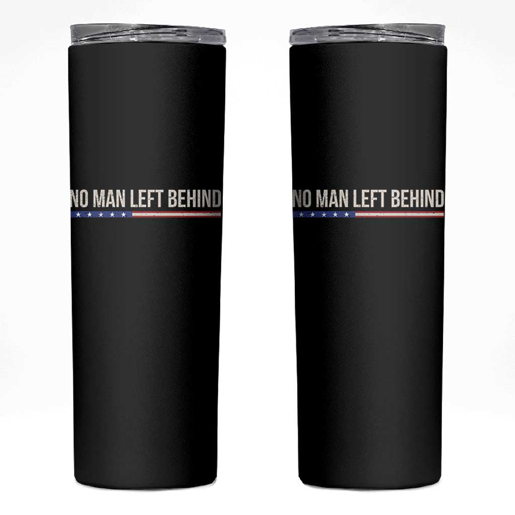 No Man Left Behind Minimalist Patriotic Flag Skinny Tumbler US Military Brotherhood Pride