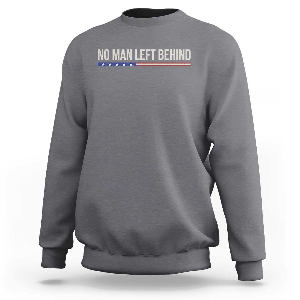 No Man Left Behind Minimalist Patriotic Flag Sweatshirt US Military Brotherhood Pride