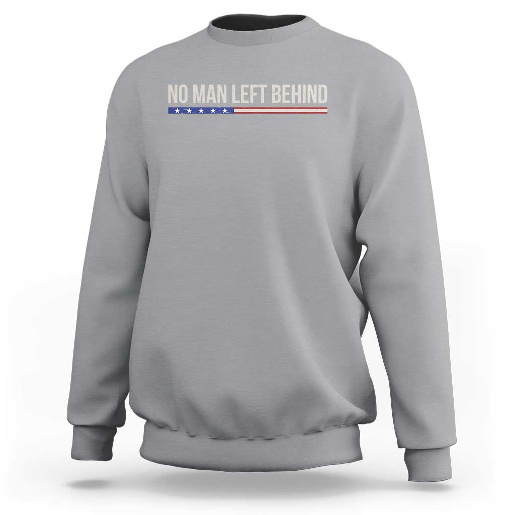 No Man Left Behind Minimalist Patriotic Flag Sweatshirt US Military Brotherhood Pride