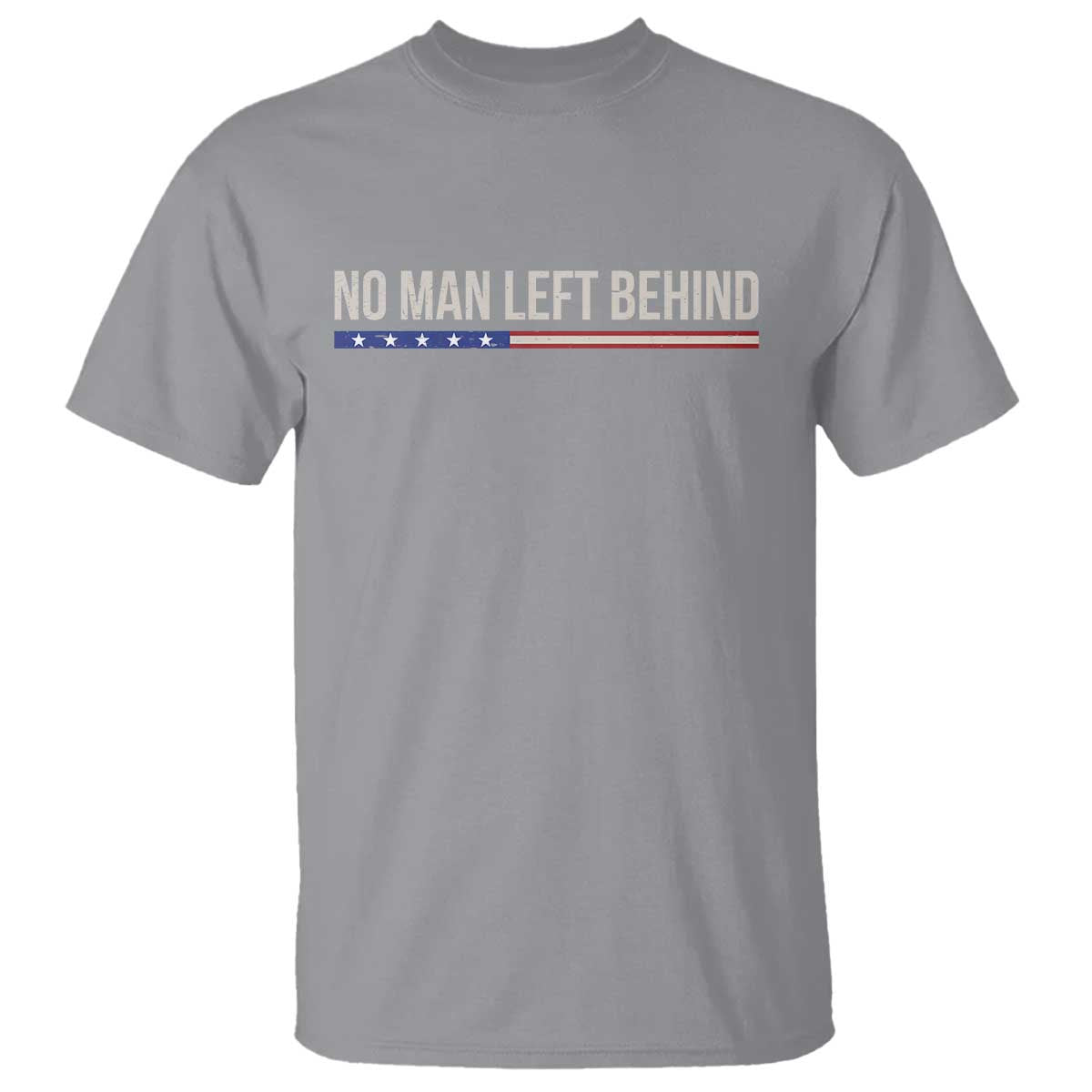 No Man Left Behind Minimalist Patriotic Flag T Shirt US Military Brotherhood Pride