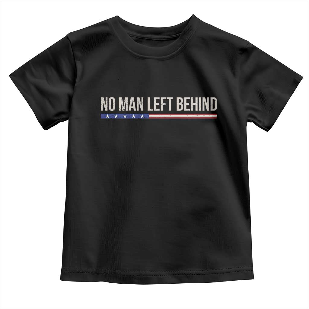No Man Left Behind Minimalist Patriotic Flag Toddler T Shirt US Military Brotherhood Pride