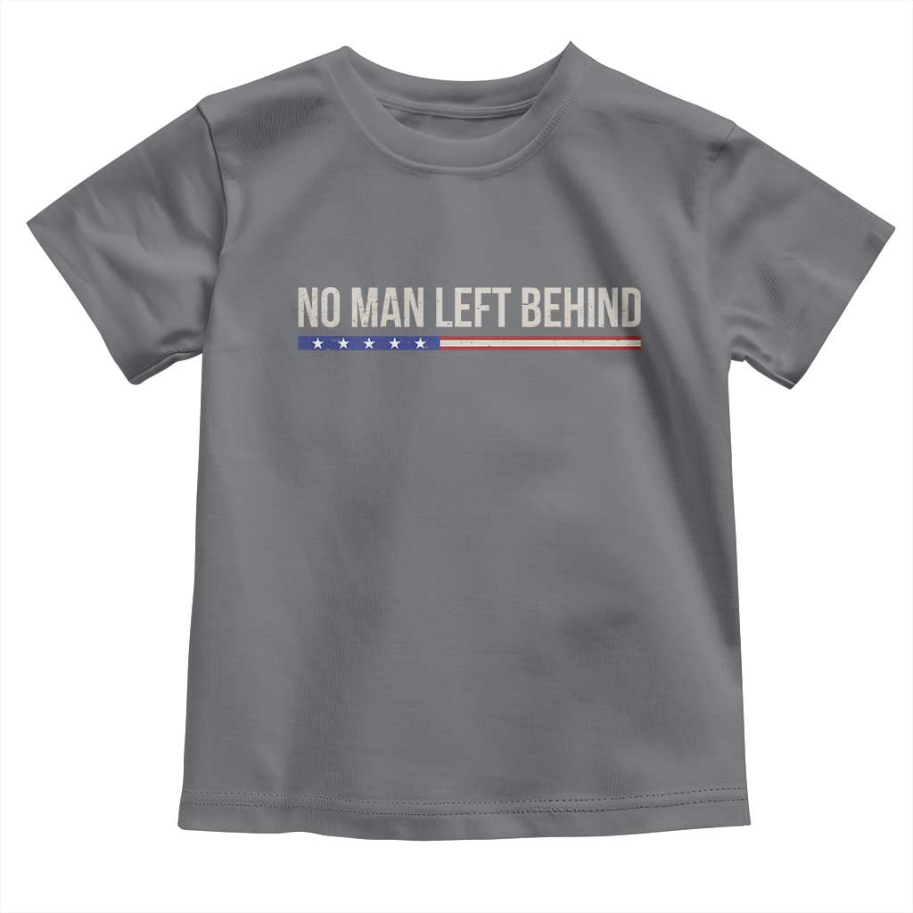 No Man Left Behind Minimalist Patriotic Flag Toddler T Shirt US Military Brotherhood Pride