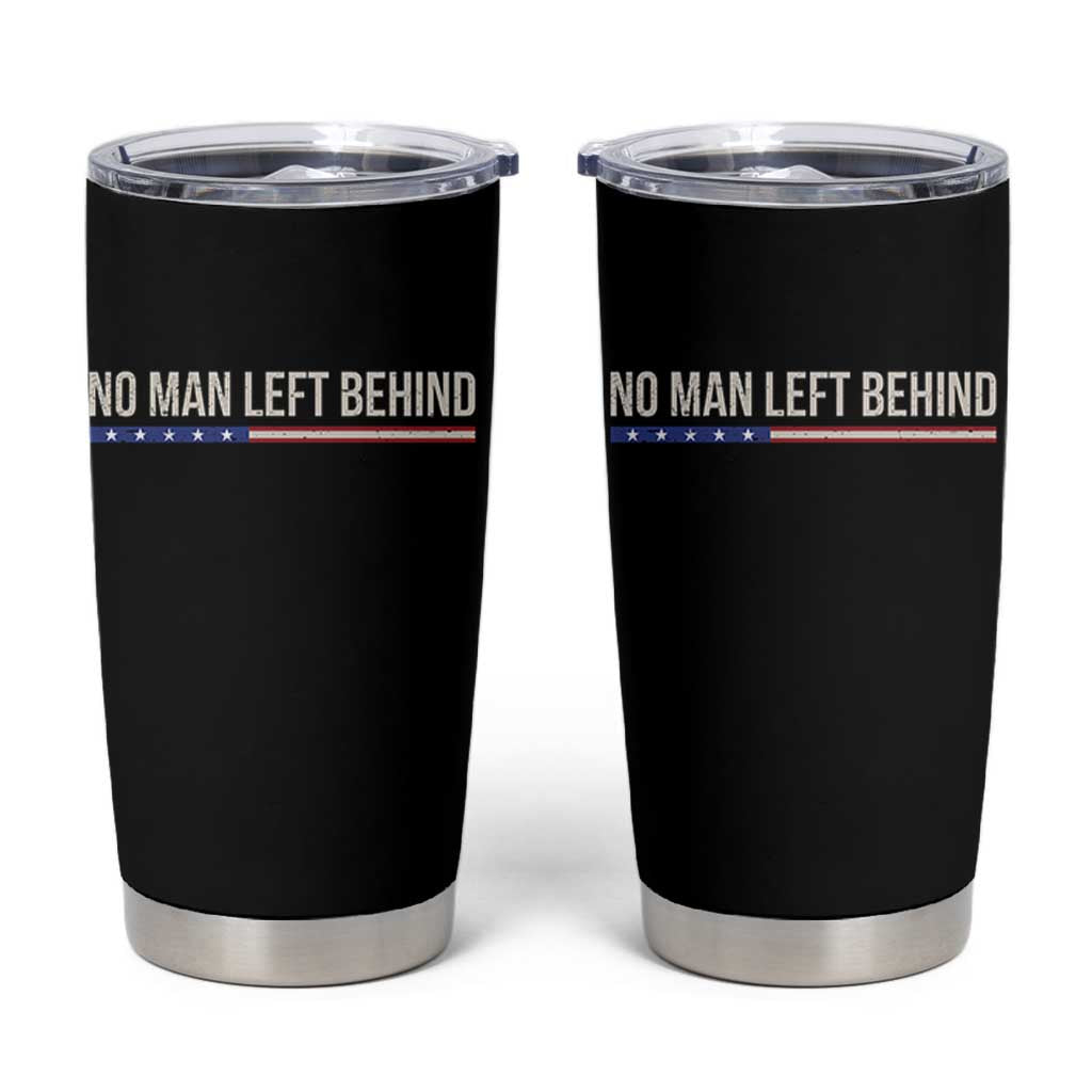 No Man Left Behind Minimalist Patriotic Flag Tumbler Cup US Military Brotherhood Pride