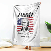 Thomas Jefferson July 3 1776 Historical Meme Throw Blanket Oh No That is Due Tomorrow