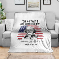 Thomas Jefferson July 3 1776 Historical Meme Throw Blanket Oh No That is Due Tomorrow