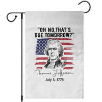 Thomas Jefferson July 3 1776 Historical Meme Garden Flag Oh No That is Due Tomorrow