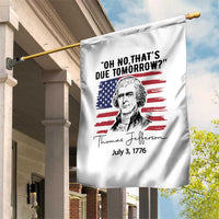 Thomas Jefferson July 3 1776 Historical Meme Garden Flag Oh No That is Due Tomorrow