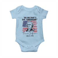 Thomas Jefferson July 3 1776 Historical Meme Baby Onesie Oh No That is Due Tomorrow