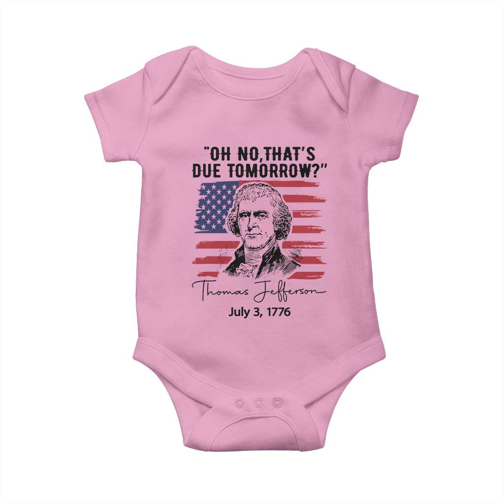 Thomas Jefferson July 3 1776 Historical Meme Baby Onesie Oh No That is Due Tomorrow