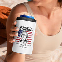 Thomas Jefferson July 3 1776 Historical Meme 4 in 1 Can Cooler Tumbler Oh No That is Due Tomorrow
