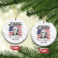 Thomas Jefferson July 3 1776 Historical Meme Ceramic Ornament Oh No That is Due Tomorrow