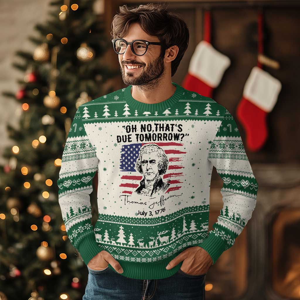 Thomas Jefferson July 3 1776 Historical Meme Ugly Christmas Sweater Oh No That is Due Tomorrow
