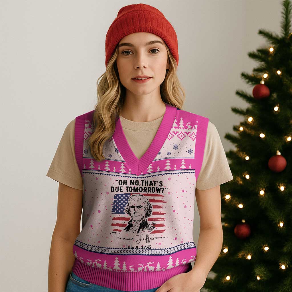 Thomas Jefferson July 3 1776 Historical Meme V-Neck Knit Sweater Vest Oh No That is Due Tomorrow