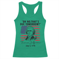 Thomas Jefferson July 3 1776 Historical Meme Racerback Tank Top Oh No That is Due Tomorrow