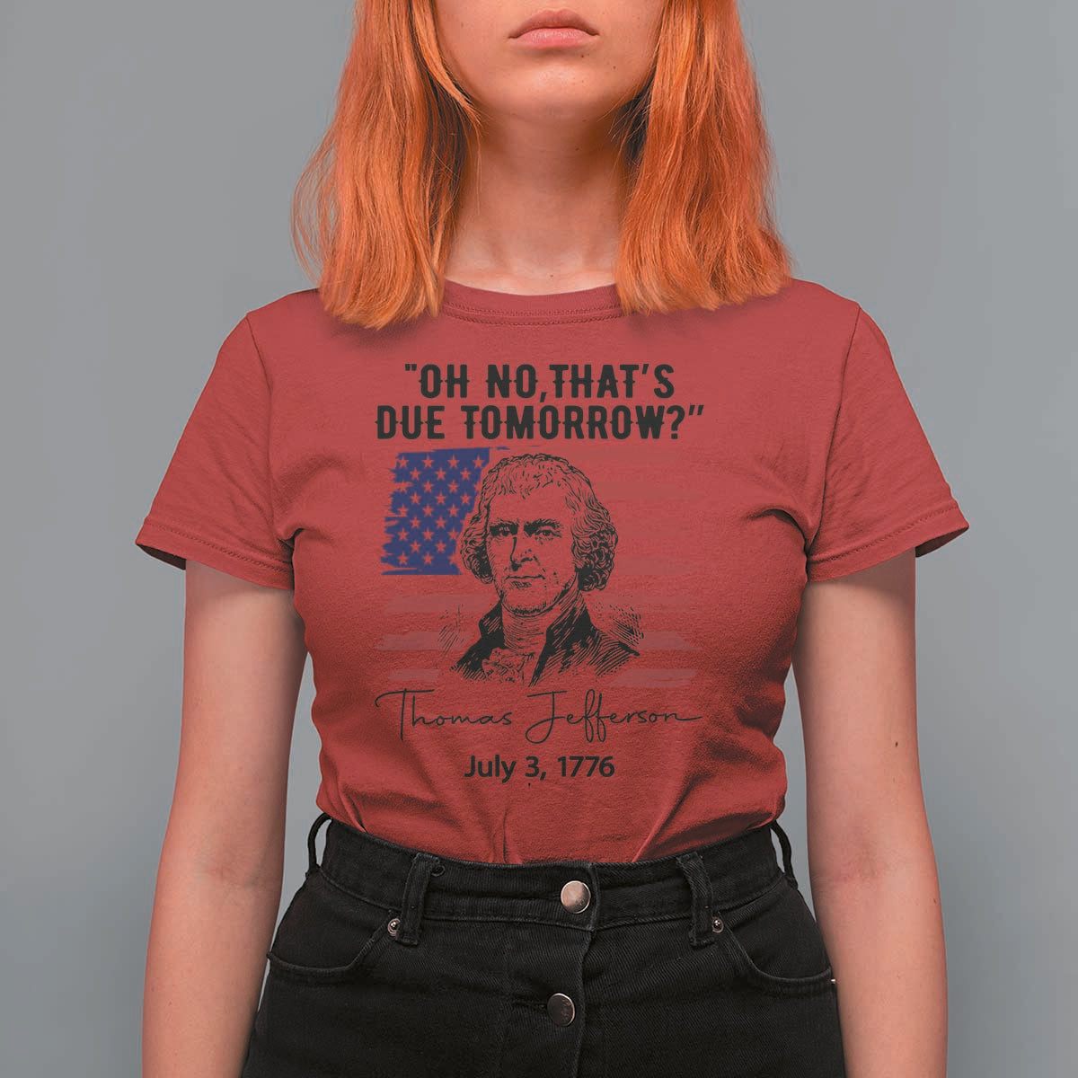 Thomas Jefferson July 3 1776 Historical Meme T Shirt For Women Oh No That is Due Tomorrow